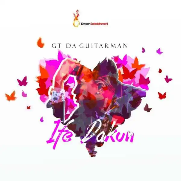 GT the Guitarman - Ife Dakun
